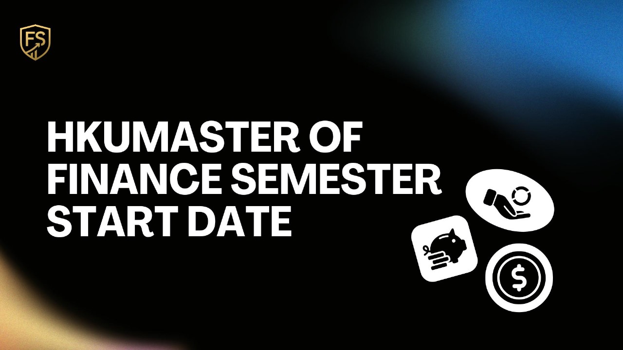 HKUmaster of Finance Semester Start Date 2025 Guide