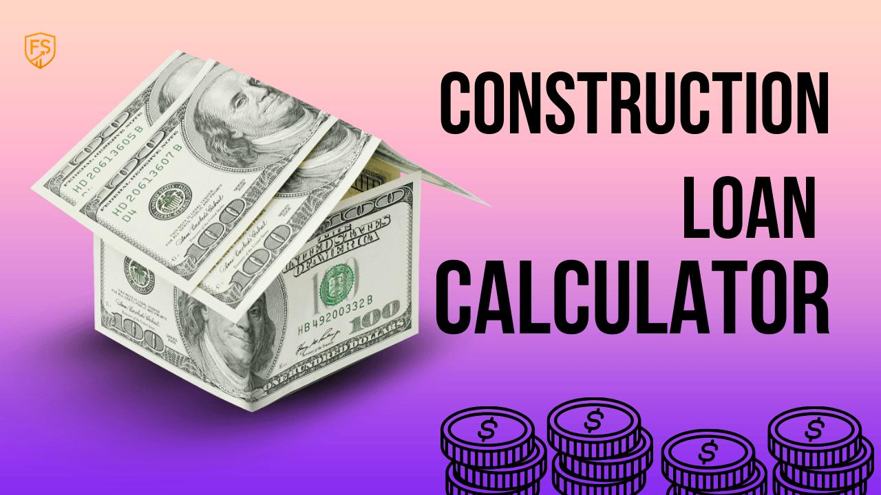 Advanced Construction Loan Calculator