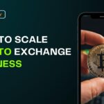 How to Scale Crypto Exchange Business Complete Guide