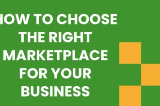 How to Choose The Right Marketplace For Your Business