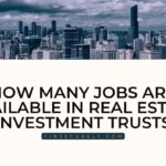 How Many Jobs Are Available in Real Estate Investment Trusts